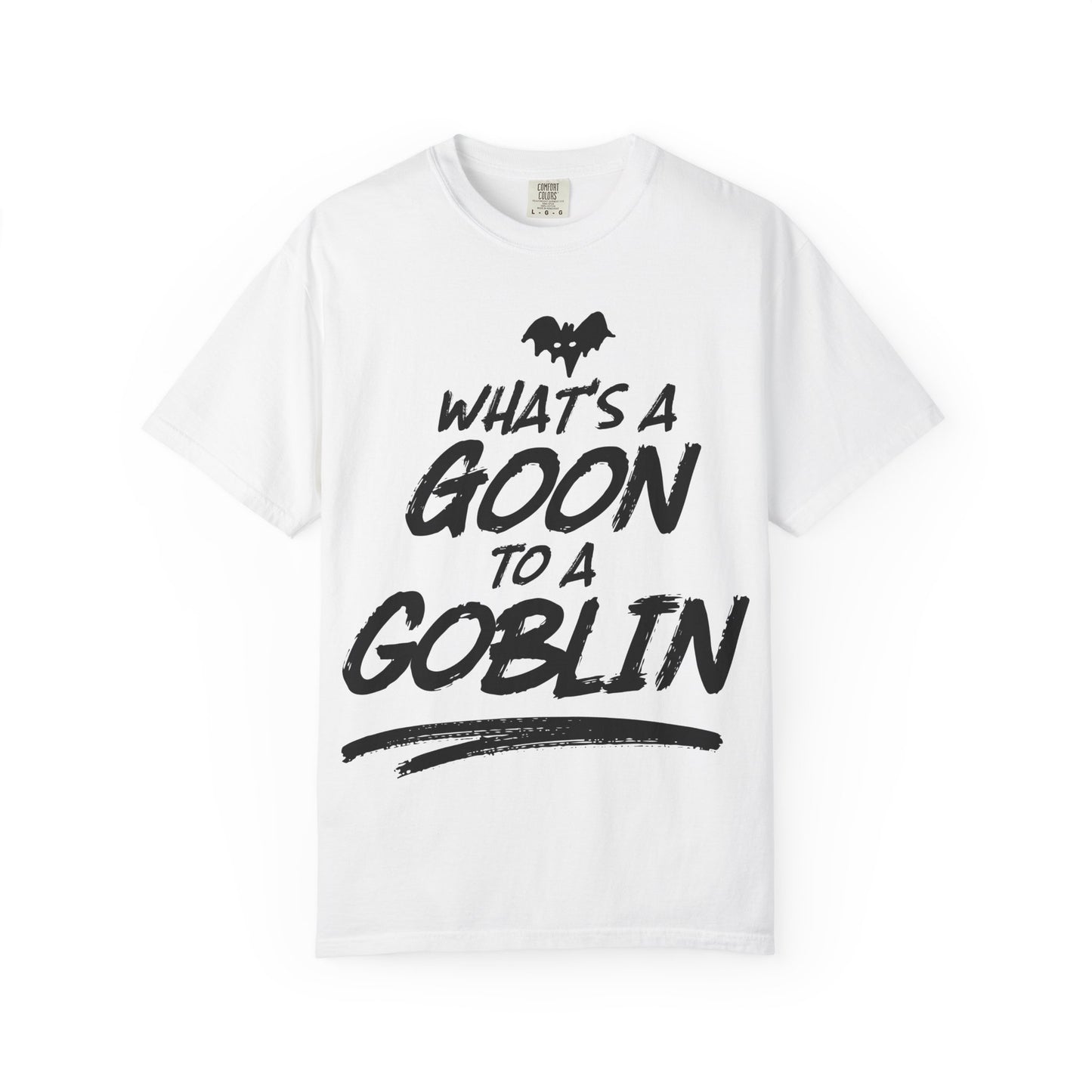 What's a Goon to a Goblin T-Shirt — Funny Halloween Graphic Tee