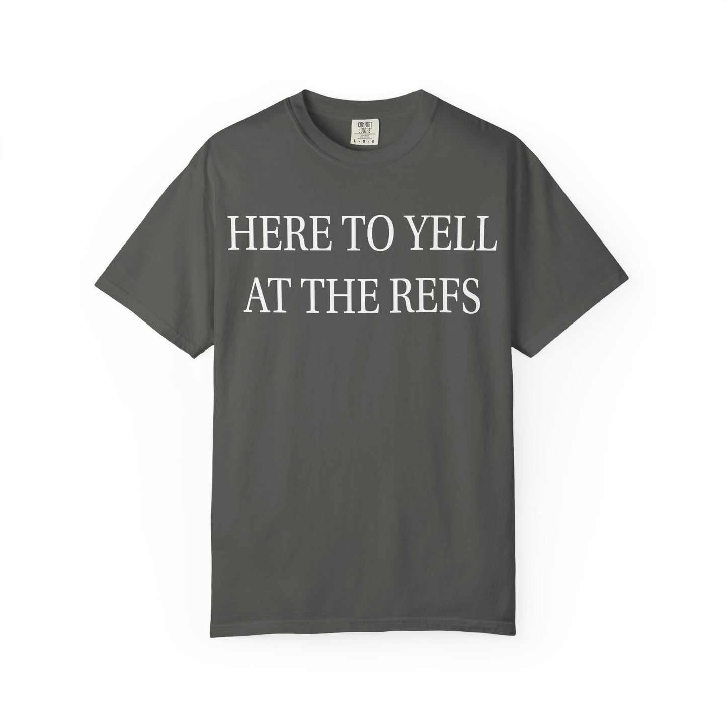 Here to Yell at the Refs T-shirt | Sports Fan Tee, Game Day Shirt