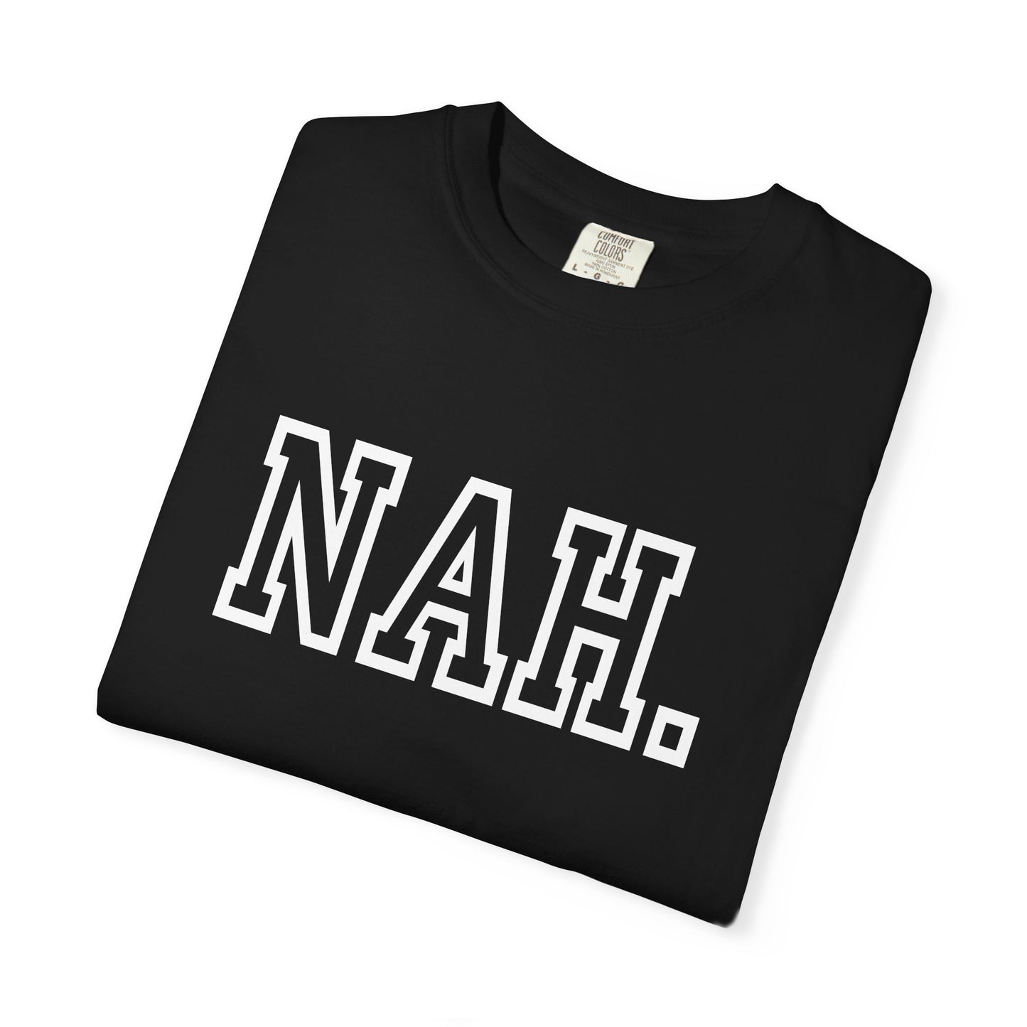 NAH. T-shirt | Graphic Tee, Minimal Slogan Tee| Womens t-shirt | Mens T-shirt | Unisex T-shirt