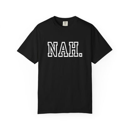 NAH. T-shirt | Graphic Tee, Minimal Slogan Tee| Womens t-shirt | Mens T-shirt | Unisex T-shirt