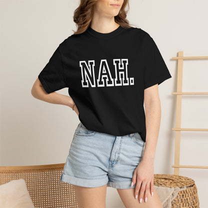 NAH. T-shirt | Graphic Tee, Minimal Slogan Tee| Womens t-shirt | Mens T-shirt | Unisex T-shirt