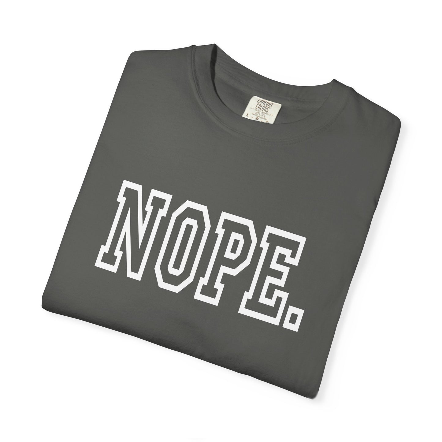 NOPE. T-shirt | Block Letter Graphic Tee, Sarcastic Slogan Shirt