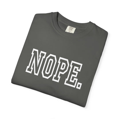 NOPE. T-shirt | Block Letter Graphic Tee, Sarcastic Slogan Shirt